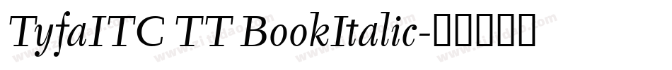 TyfaITC TT BookItalic字体转换